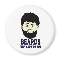 BEARDS - They grow on you Fridge Magnet