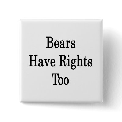 Bears Have Rights Too Buttons by Supernova23a