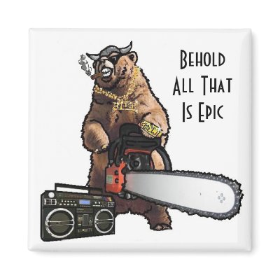 bearsaw Behold All That Is Epic magnet by nate100100