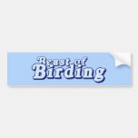 Beast of Birding Bumper Sticker