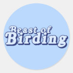 Beast of Birding Round Sticker