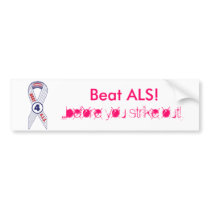 Beat ALS bumper stickers by stevewhitenc Beat ALS bumper stickers