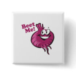 Beat Me funny beet cartoon Pinback Buttons
