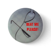 BEAT ME PLEASE! PINBACK BUTTON
