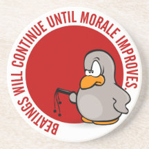Beatings will continue until morale improves beverage coaster