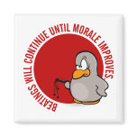 Beatings will continue until morale improves fridge magnet