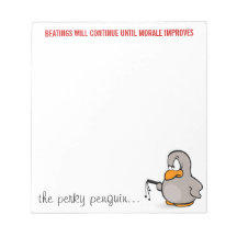 Beatings will continue until morale improves memo pad