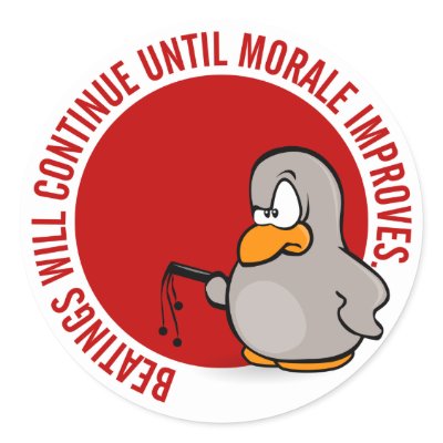 Beatings will continue until morale improves round sticker by disgruntled_genius