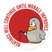 Beatings will continue until morale improves round sticker