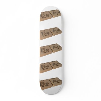 Beau as Beryllium Be and Gold Au Skateboard by ChemicalWords