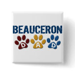 BEAUCERON DAD Paw Print Pinback Buttons