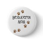 Beauceron Mom Pinback Button