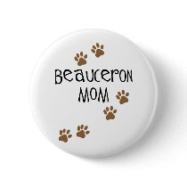 Beauceron Mom Pinback Button
