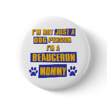 Beauceron Mommy Pin