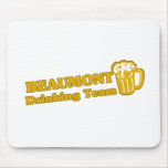 Beaumont Drinking Team tee shirts Mouse Pads