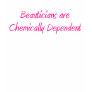 Beauticians are chemically dependent