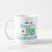 Beautiful and Young Godmother Coffee Mug