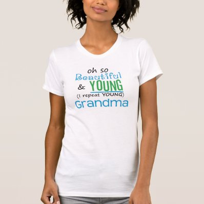 Beautiful and Young Grandma Tshirt