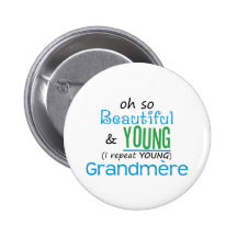 Beautiful and Young Grandmere Buttons
