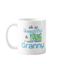 Beautiful and Young Granny mugs