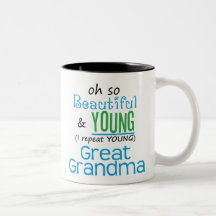 Beautiful and Young Great Grandma Mug