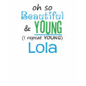 Beautiful and Young Lola t-shirts by MyGrandparentsRock Beautiful and Young Lola t-shirts