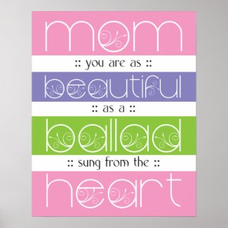 Beautiful as a Ballad - For Mom - Poster