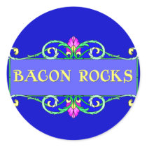 Beautiful Bacon!  Bacon Rocks! Round Sticker