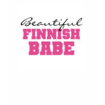 Beautiful Finnish Babe t-shirts