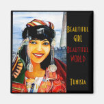 Beautiful Girl, Beautiful World, Tunisia Magnet