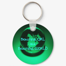 Beautiful Girl in a Beautiful World Keychain by tigresstracker Beautiful Girl in a Beautiful World Keychain