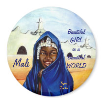 Beautiful Girl in a Beautiful World, Mali Magnet by tigresstracker Beautiful Girl in a Beautiful World, Mali Magnet