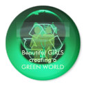 Beautiful Girls...Green World Recycle Magnet by tigresstracker Beautiful Girls...Green World Recycle Magnet