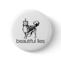 Beautiful Lies Large Button