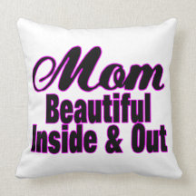 Beautiful Mom Inside & Out Pillow