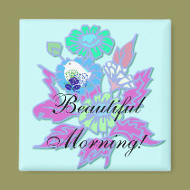 Beautiful Morning! magnets
