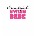 Beautiful Swiss Babe t-shirts