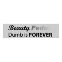 Beauty Fades - Prints
