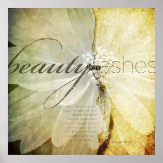 Beauty For Ashes Print