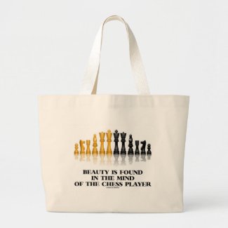Beauty Is Found In The Mind Of The Chess Player Tote Bags