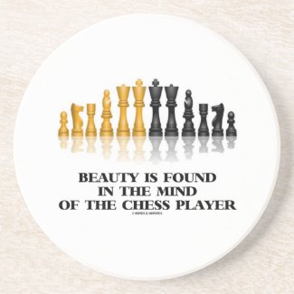 Beauty Is Found In The Mind Of The Chess Player Beverage Coasters