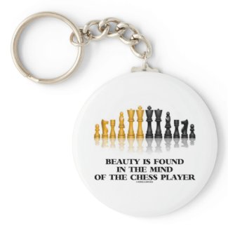 Beauty Is Found In The Mind Of The Chess Player Keychain
