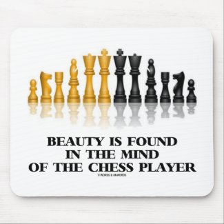 Beauty Is Found In The Mind Of The Chess Player Mouse Pads