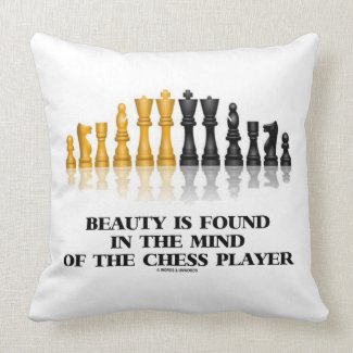 Beauty Is Found In The Mind Of The Chess Player Pillow