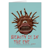 Beauty Is In the Eye ... Greeting Cards