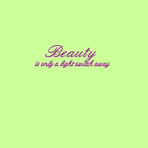 Beauty, is only a light switch away t-shirts by trish1968 Beauty, is only a light switch away t-shirts