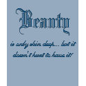 Beauty, is only skin deep... but it doesn't hurt t-shirts by fairagoli Beauty, is only skin deep... but it doesn't hurt t-shirts