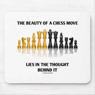 Beauty Of A Chess Move Lies In Thought Behind It Mouse Pad