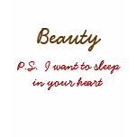 Beauty - P.S. I want to sleep in your heart Tee Shirts