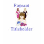 Beauty Pageant Titleholder T shirt
